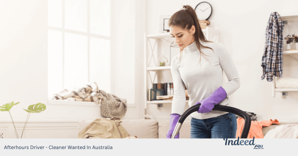 Afterhours Driver - Cleaner Wanted In Australia