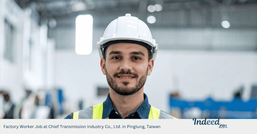 Factory Worker Job at Chief Transmission Industry Co., Ltd. in Pingtung, Taiwan